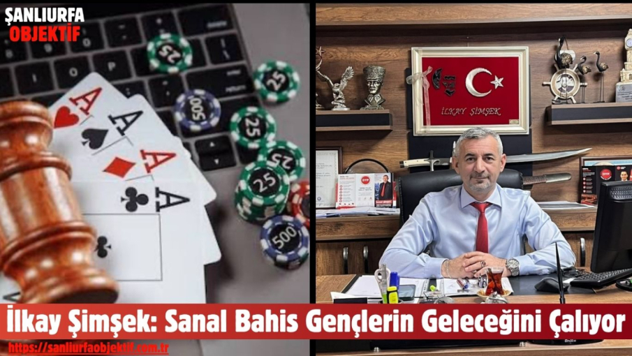 İlkay Şimşek: Sanal Bahis Gençlerin Geleceğini Çalıyor