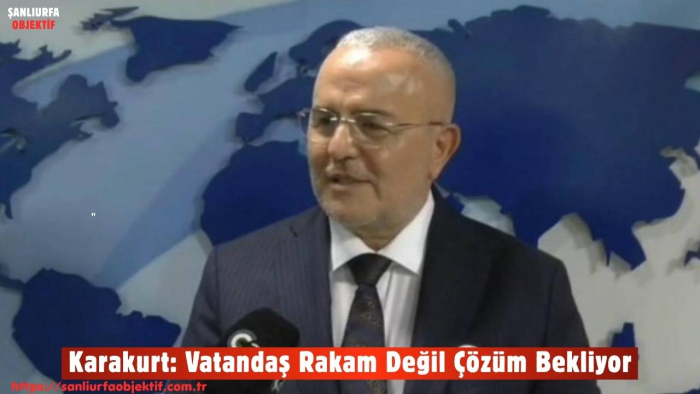 Karakurt: Vatandaş Rakam Değil Çözüm Bekliyor