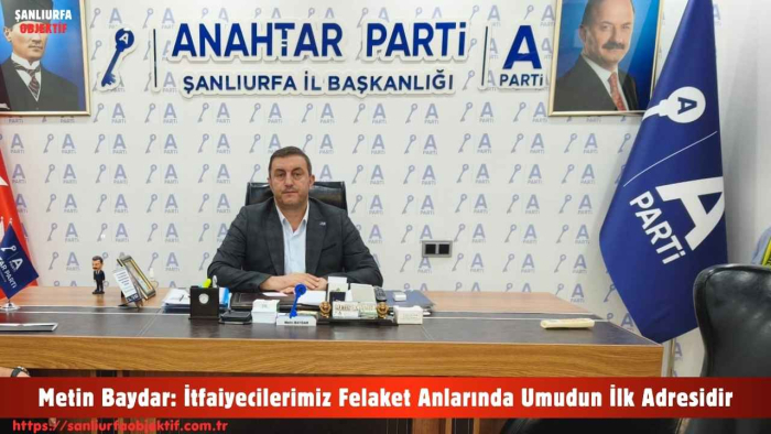 Metin Baydar: İtfaiyecilerimiz Felaket Anlarında Umudun İlk Adresidir