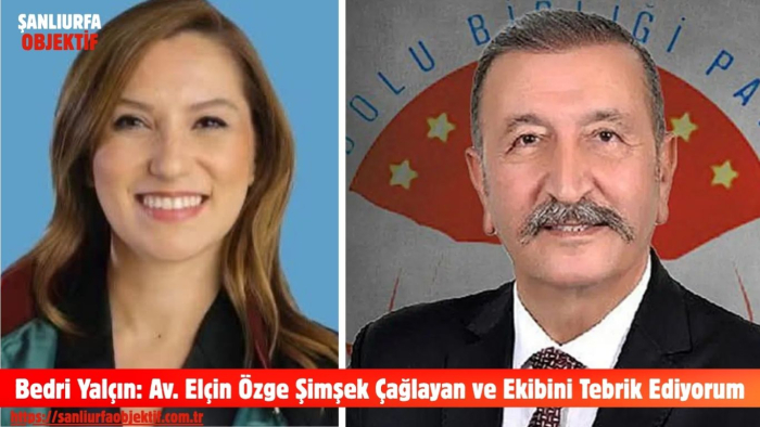 Bedri Yalçın: Av. Elçin Özge Şimşek Çağlayan ve Ekibini Tebrik Ediyorum