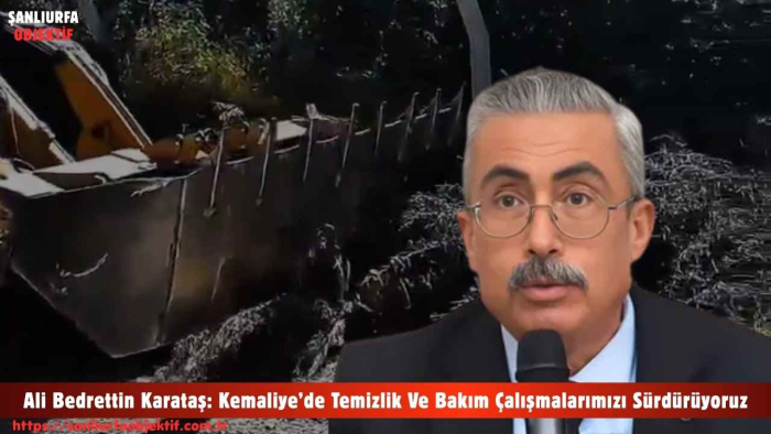 Ali Bedrettin Karataş: Kemaliye’de Temizlik Ve Bakım Çalışmalarımızı Sürdürüyoruz