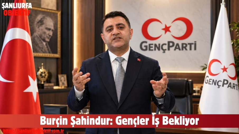 Burçin Şahindur: Gençler İş Bekliyor