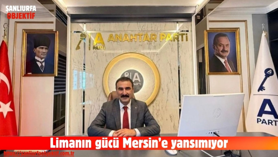 Limanın gücü Mersin’e yansımıyor