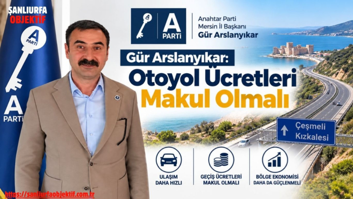Başkan Arslanyıkar: Otoyol Ücretleri Makul Olmalı