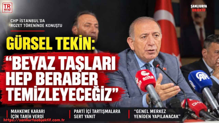 Gürsel Tekin: “Beyaz Taşları Hep Beraber Temizleyeceğiz”