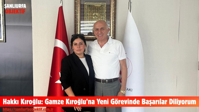 Hakkı Kıroğlu: Gamze Kıroğlu’na Yeni Görevinde Başarılar Diliyorum