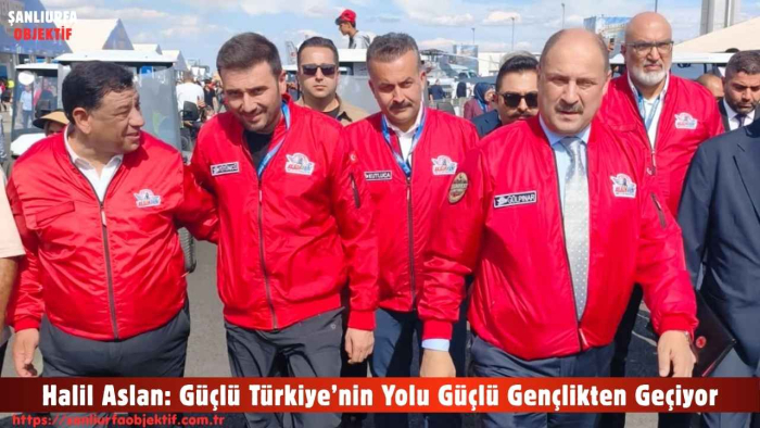 Halil Aslan: Güçlü Türkiye’nin Yolu Güçlü Gençlikten Geçiyor