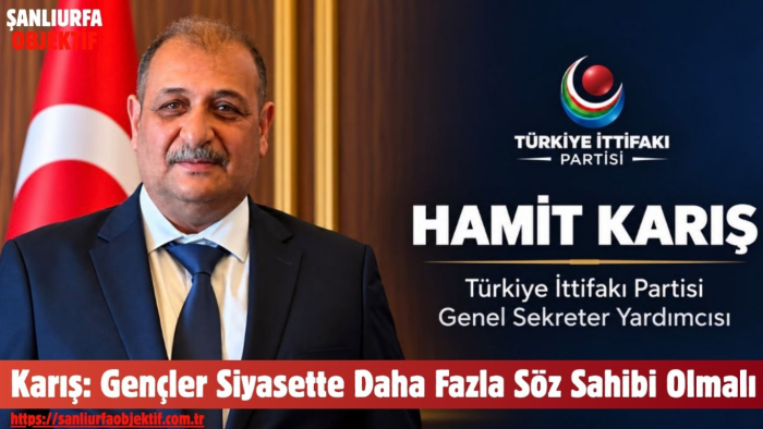 Karış: Gençler Siyasette Daha Fazla Söz Sahibi Olmalı