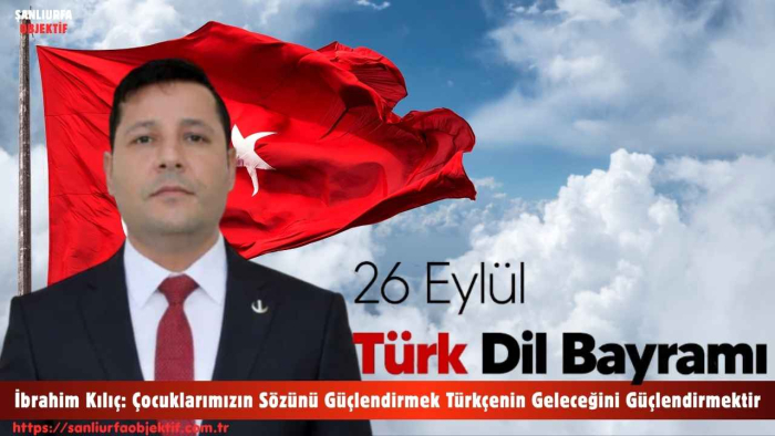 İbrahim Kılıç: Çocuklarımızın Sözünü Güçlendirmek Türkçenin Geleceğini Güçlendirmektir