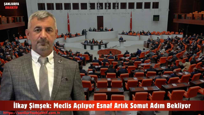 İlkay Şimşek: Meclis Açılıyor Esnaf Artık Somut Adım Bekliyor