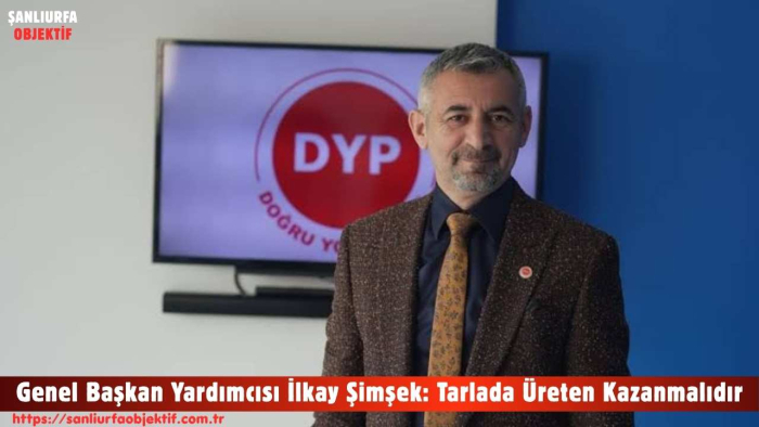 Genel Başkan Yardımcısı İlkay Şimşek: Tarlada Üreten Kazanmalıdır