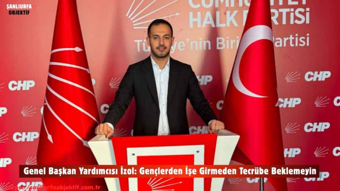 Genel Başkan Yardımcısı İzol: Gençlerden İşe Girmeden Tecrübe Beklemeyin