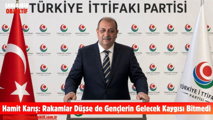 Hamit Karış: Rakamlar Düşse de Gençlerin Gelecek Kaygısı Bitmedi