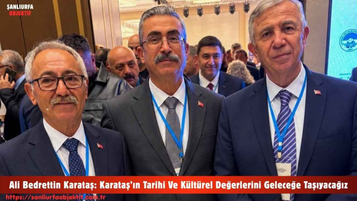 Ali Bedrettin Karataş: Karataş’ın Tarihi Ve Kültürel Değerlerini Geleceğe Taşıyacağız