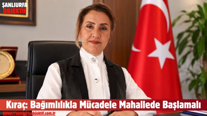Kıraç: Bağımlılıkla Mücadele Mahallede Başlamalı