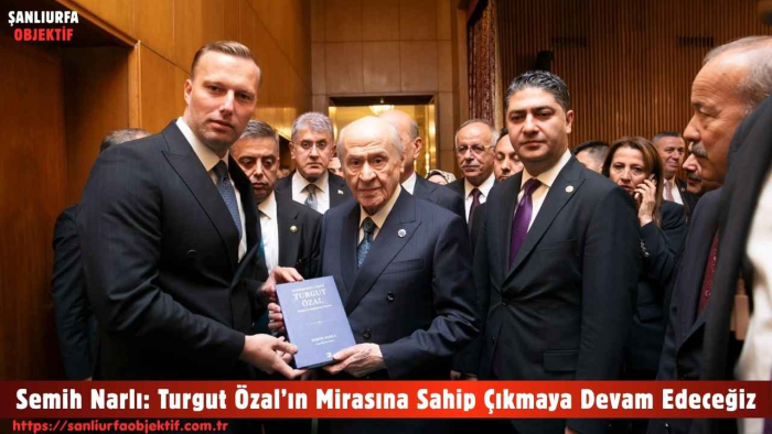 Semih Narlı: Turgut Özal’ın Mirasına Sahip Çıkmaya Devam Edeceğiz