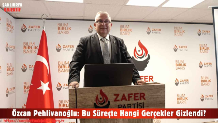 Özcan Pehlivanoğlu: Bu Süreçte Hangi Gerçekler Gizlendi?