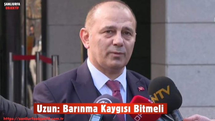 Uzun: Barınma Kaygısı Bitmeli