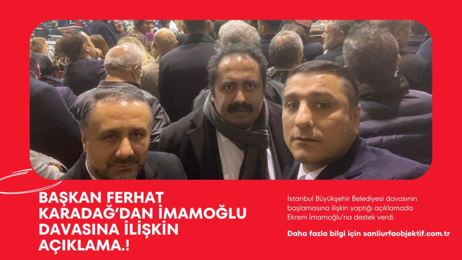 Başkan Ferhat Karadağ’dan İmamoğlu Davasına İlişkin Açıklama