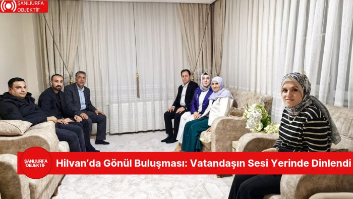 Hilvan’da Gönül Buluşması: Vatandaşın Sesi Yerinde Dinlendi