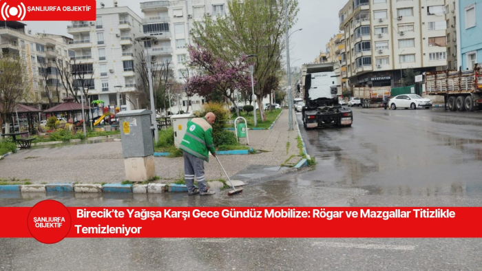 Birecik’te Yağışa Karşı Gece Gündüz Mobilize: Rögar ve Mazgallar Titizlikle Temizleniyor