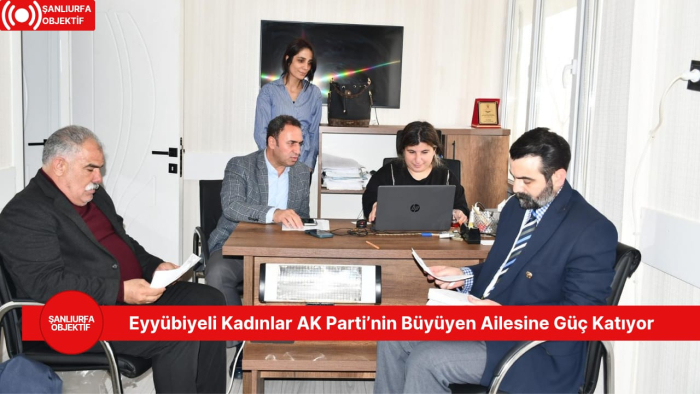 Eyyübiyeli Kadınlar AK Parti’nin Büyüyen Ailesine Güç Katıyor