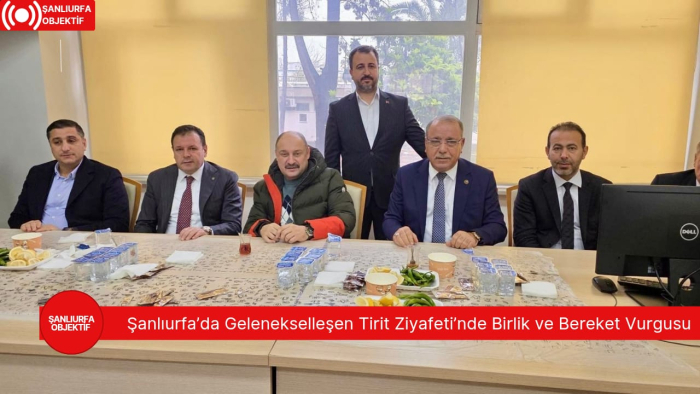 Şanlıurfa’da Gelenekselleşen Tirit Ziyafeti’nde Birlik ve Bereket Vurgusu