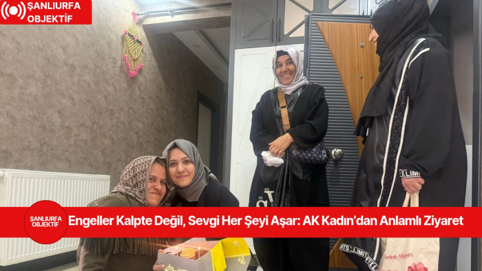 Engeller Kalpte Değil, Sevgi Her Şeyi Aşar: AK Kadın’dan Anlamlı Ziyaret
