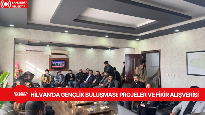 HİLVAN’DA GENÇLİK BULUŞMASI: PROJELER VE FİKİR ALIŞVERİŞİ
