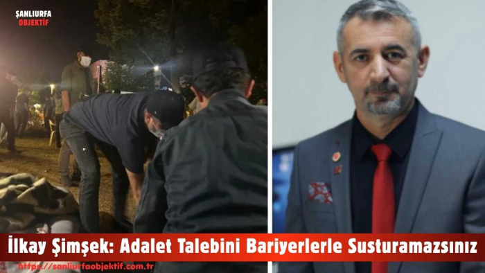 İlkay Şimşek: Adalet Talebini Bariyerlerle Susturamazsınız