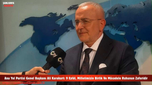Ana Yol Partisi Genel Başkanı Ali Karakurt: 9 Eylül, Milletimizin Birlik Ve Mücadele Ruhunun Zaferidir