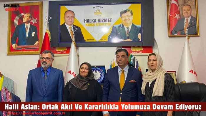 Halil Aslan: Ortak Akıl Ve Kararlılıkla Yolumuza Devam Ediyoruz