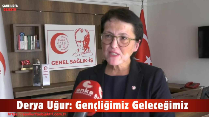 Derya Uğur: Gençliğimiz Geleceğimiz