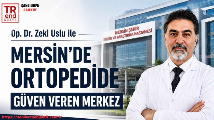 Op. Dr. Zeki Uslu ile Mersin’de Ortopedide Güven Veren Merkez