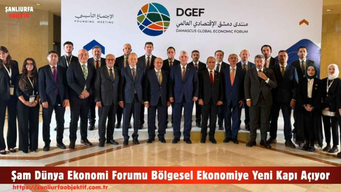 Şam Dünya Ekonomi Forumu Bölgesel Ekonomiye Yeni Kapı Açıyor