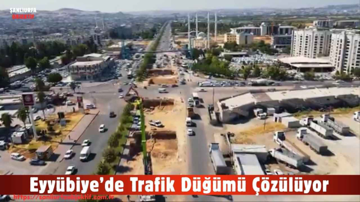Eyyübiye’de Trafik Düğümü Çözülüyor