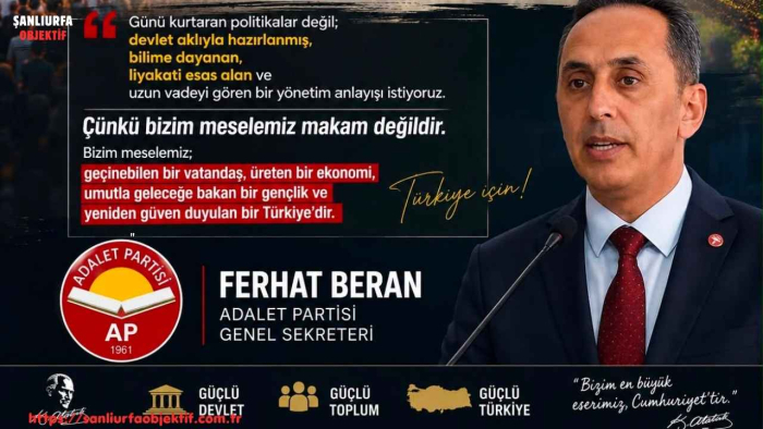 Adalet Partili Ferhat Beran: Türkiye Doğru Tercihlerle Güçlenir