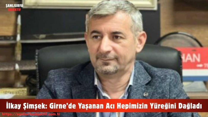 İlkay Şimşek: Girne’de Yaşanan Acı Hepimizin Yüreğini Dağladı