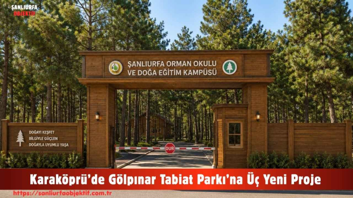 Karaköprü’de Gölpınar Tabiat Parkı’na Üç Yeni Proje