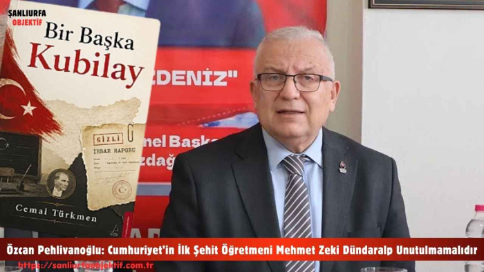 Özcan Pehlivanoğlu: Cumhuriyet’in İlk Şehit Öğretmeni Mehmet Zeki Dündaralp Unutulmamalıdır