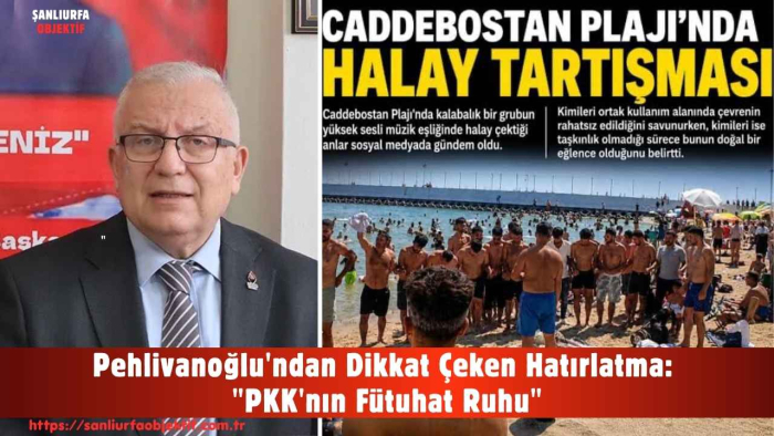 Pehlivanoğlu'ndan Dikkat Çeken Hatırlatma: "PKK'nın Fütuhat Ruhu"