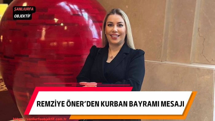 Remziye Öner’den Kurban Bayramı mesajı