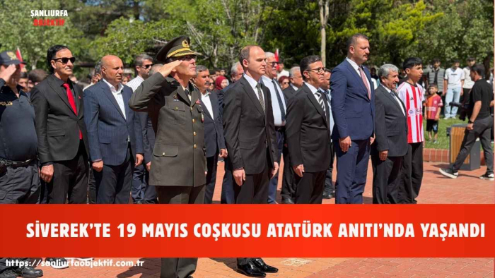 SİVEREK’TE 19 MAYIS COŞKUSU ATATÜRK ANITI’NDA YAŞANDI