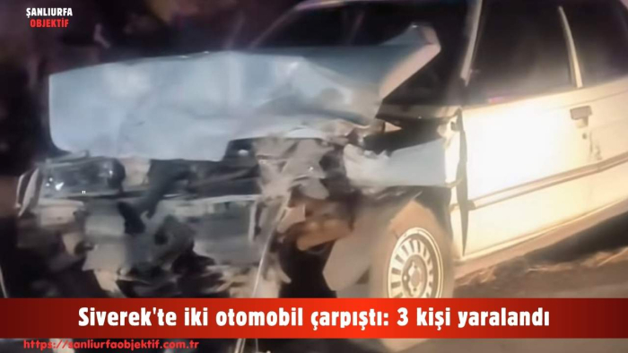 Siverek'te iki otomobil çarpıştı: 3 kişi yaralandı
