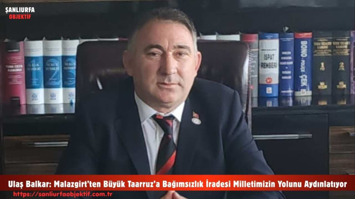 Ulaş Balkar: Malazgirt’ten Büyük Taarruz’a Bağımsızlık İradesi Milletimizin Yolunu Aydınlatıyor