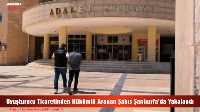 Şanlıurfa’da Aranan Hükümlü Uyuşturucu Suçundan Yakalandı