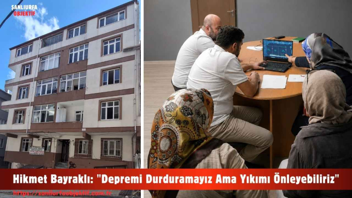 Yiğitbay Yapı ve İnşaat Yönetim Kurulu Başkanı İnşaat Mühendisi Hikmet Bayraklı: "Depremi Durduramayız Ama Yıkımı Önleyebiliriz"