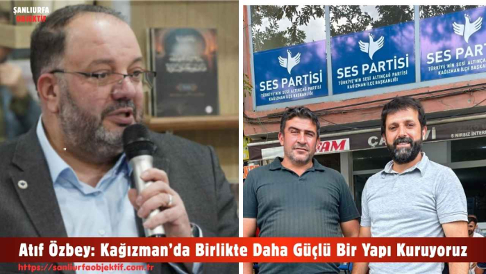 Atıf Özbey: Kağızman’da Birlikte Daha Güçlü Bir Yapı Kuruyoruz