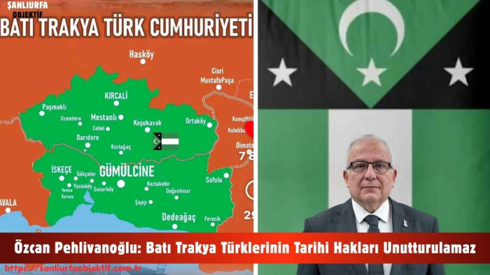 Özcan Pehlivanoğlu: Batı Trakya Türklerinin Tarihi Hakları Unutturulamaz