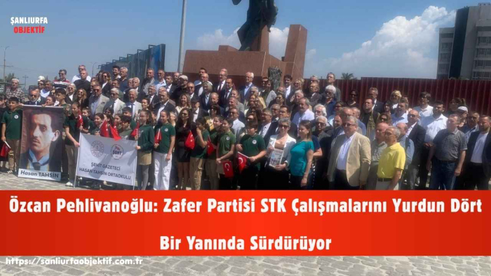 Özcan Pehlivanoğlu: Zafer Partisi STK Çalışmalarını Yurdun Dört Bir Yanında Sürdürüyor